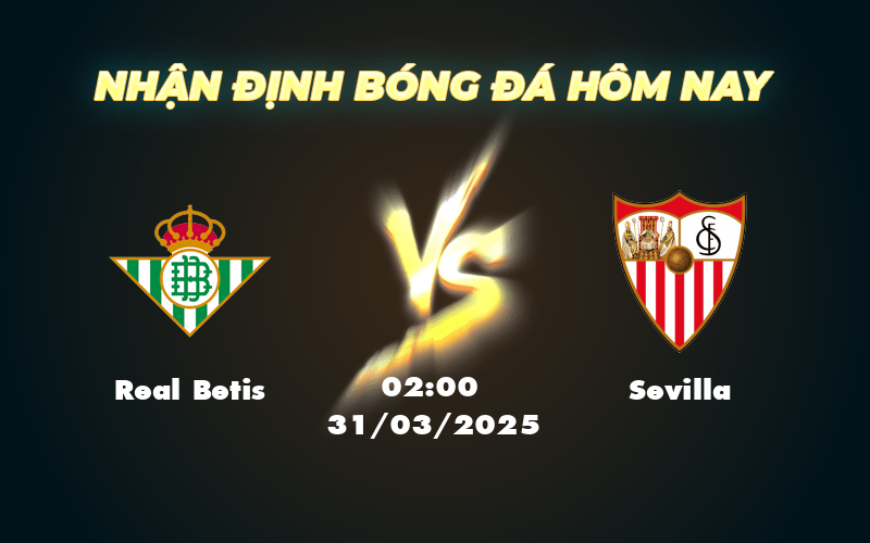 Soi kèo trận đấu Real Betis vs Sevilla Cuộc chiến quyết định tại La Liga 1 real betis sevilla 31 03 la liga