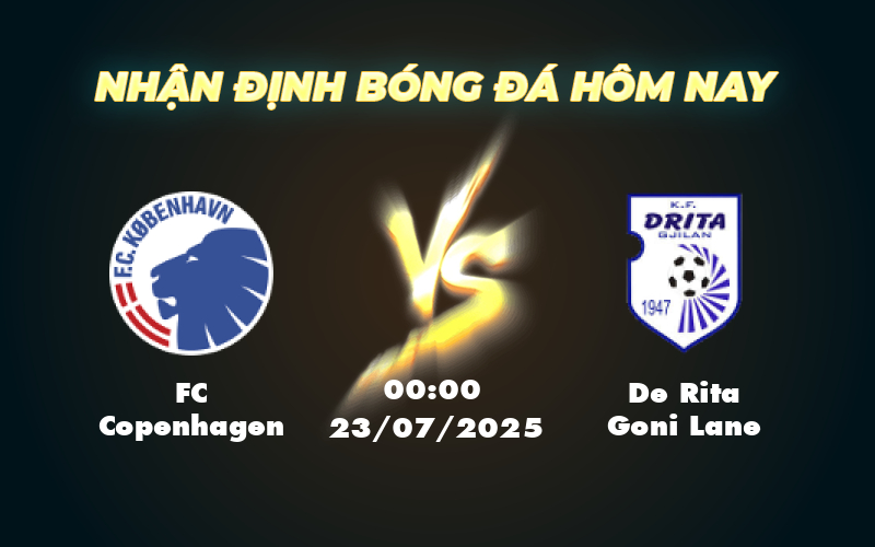 Nhận định soi kèo FC Copenhagen vs De Rita Goni Lane Chờ lợi thế cho đội cửa dưới 1 fc copenhagen de rita goni lane 23 07 c1